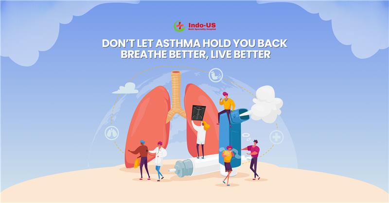 Don’t let Asthma Hold You Back- Breathe Better, Live Better